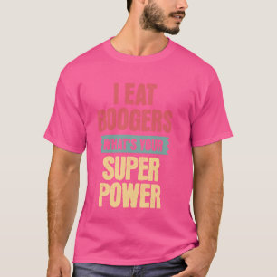 Ich esse Boogger, ein lustiger Gross, der antisozi T-Shirt