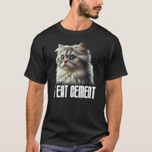 Ich esse Cement Cat Meme Funny I Eat Cement T-Shirt