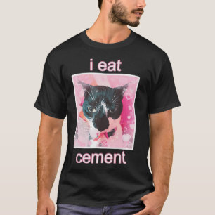 Ich esse Cement Cat T-Shirt