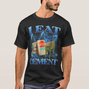 Ich esse Cement Funny Cat Meme Internet Memes Funn T-Shirt