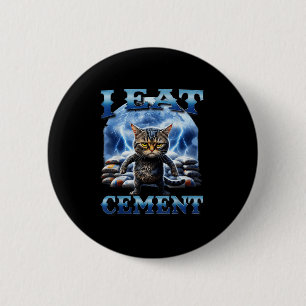 Ich esse Cement verfluchte Katze Funny Odly spezif Button