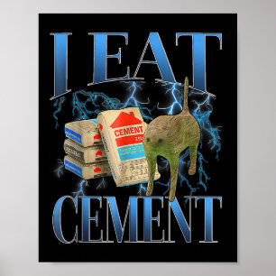Ich esse Cement verfluchte Katze Funny Odly spezif Poster