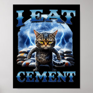 Ich esse Cement verfluchte Katze Funny Odly spezif Poster