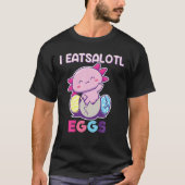 Ich esse Eier, Ostereier, Axolotl, Axolotl, Ost T-Shirt (Vorderseite)