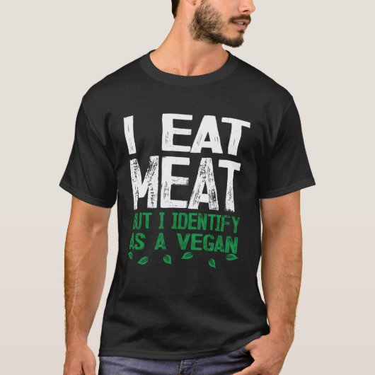 Ich esse Fleisch, aber ich erkenne es als Vegan T-Shirt (Vorderseite)