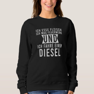 Ich Esse Fleisch Mag Feuerwerk Fahre die Diesel Sweatshirt