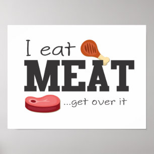 Ich esse Fleisch, um darüber zu kommen Poster