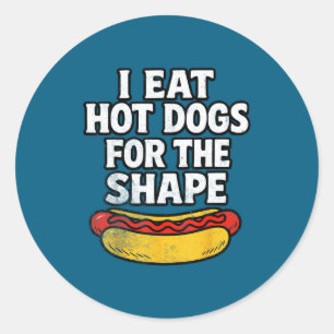 Ich esse Hot Dogs wegen der Form Lustiger Meme-Spr Runder Aufkleber