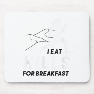 Ich esse Hügel zum Frühstück Motivationsspruch Lau Mousepad