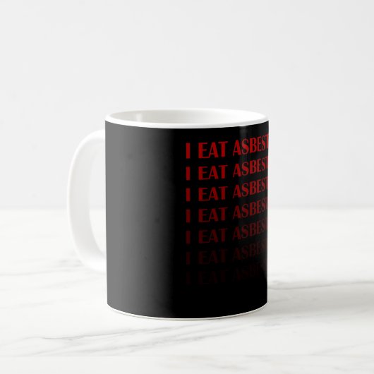 Ich esse ihr Asbestgeschenk Kaffeetasse (Vorderseite Links)