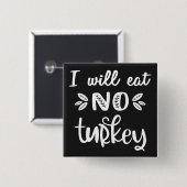 Ich esse keinen Truthahn veganen Erntedank weißen Button (Vorne & Hinten)