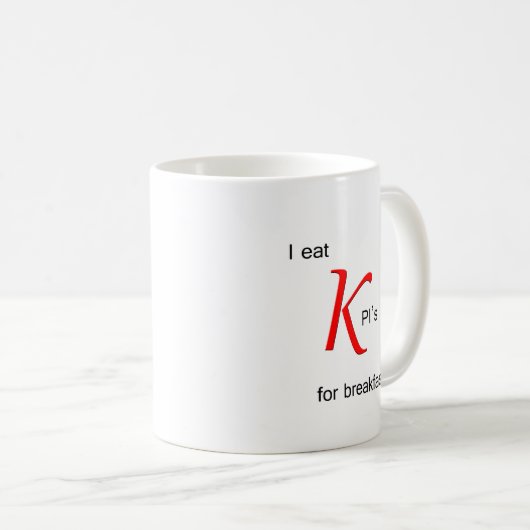Ich esse KPIs zum Frühstück Kaffeetasse (VorderseiteRechts)