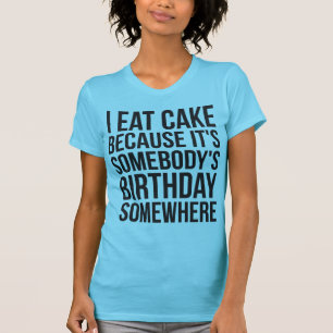 Ich esse Kuchen T-Shirt