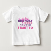 Ich esse Kuchen, wenn ich zum 1. Baby T-shirt (Vorderseite)