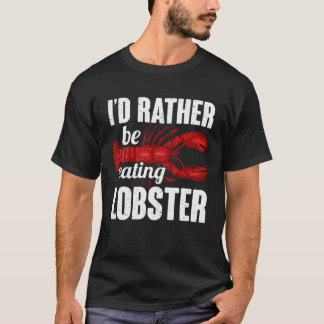 Ich esse lieber Hummer Seafood Sea Hummer T-Shirt