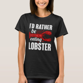 Ich esse lieber Hummer Seafood Sea Hummer T-Shirt
