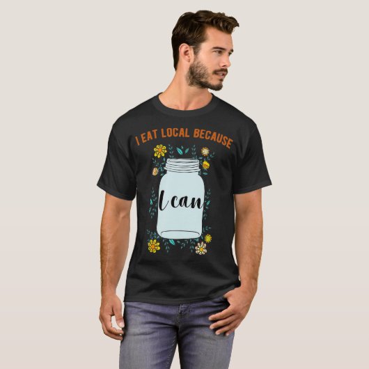 Ich esse lokal, weil ich Design abkühlen kann T-Shirt (Vorne ganz)