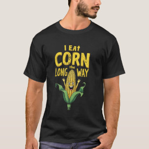 Ich esse Mais auf die lange Tour Lustiger Mais-Wit T-Shirt