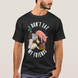 Ich esse meine Freunde nicht Für vegane Vegetari T-Shirt