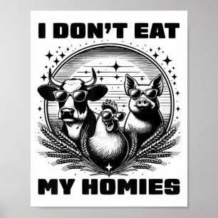 Ich esse meine Homies nicht lustig Vegan Vegetarie Poster