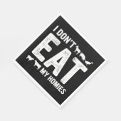 Ich esse meine Wohnungen Napkins nicht Serviette (Ecke)