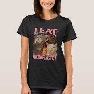 Ich esse Mikroplastik Lustiges Katzen-Meme-Bootleg T-Shirt