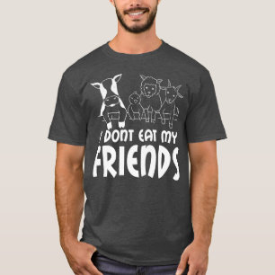 Ich esse nicht meine Freunde sagen, Vegetarier, Ve T-Shirt