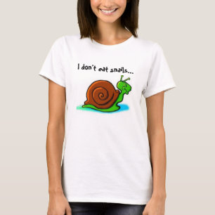 Ich esse nicht Schnecken,…, das ich Schnellimbi T-Shirt