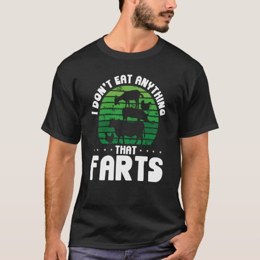 Ich esse nichts, was den Veganismus Furz T-Shirt (Vorderseite)