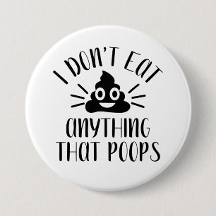Ich Esse Nichts, Was Kackt, Veganer Knopf Button