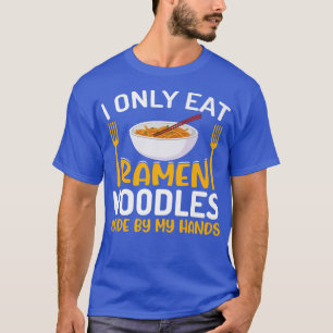 Ich esse nur Ramen Noodles Funny Noodle Eater Love T-Shirt