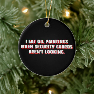 Ich esse Ölgemälde. Sicherheitskräfte schauen nich Keramik Ornament