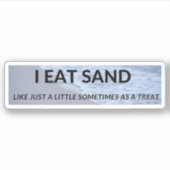 Ich esse Sand, lustig, Sand, Stoßstange, Meme, Str Aufkleber (Vorderseite)