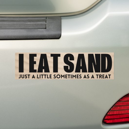 Ich esse Sand! Nur ein bisschen als Leckerei Autoaufkleber (Auf Auto)