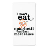 Ich esse Spaghetti nicht ohne die Fleischsauce (Vorne)