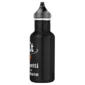 Ich esse Spaghetti nicht ohne die Fleischsauce Edelstahlflasche (Rechts)