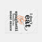 Ich esse Spaghetti nicht ohne die Fleischsauce Fleecedecke (Vorderseite (Horizontal))