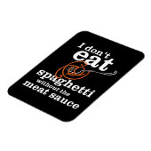 Ich esse Spaghetti nicht ohne die Fleischsauce Magnet (Linke Seite)