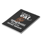 Ich esse Spaghetti nicht ohne die Fleischsauce Notizblock (Rotiert)