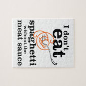 Ich esse Spaghetti nicht ohne die Fleischsauce Puzzle (Horizontal)