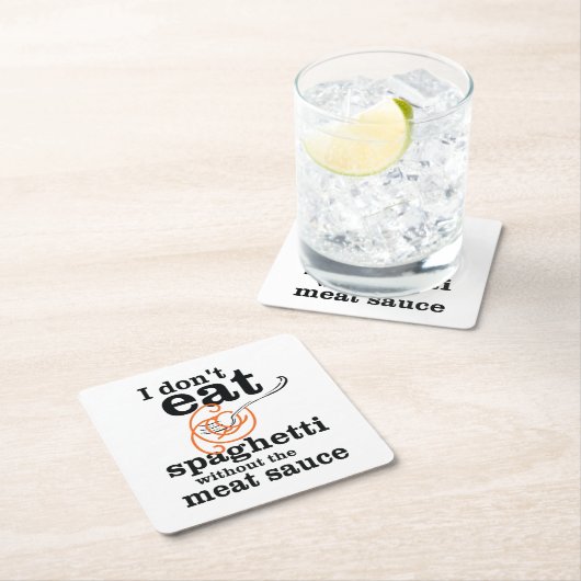 Ich esse Spaghetti nicht ohne die Fleischsauce Rechteckiger Pappuntersetzer (Vor Ort)
