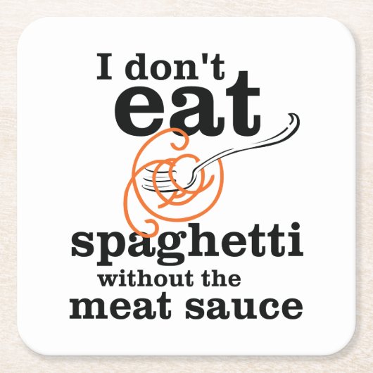Ich esse Spaghetti nicht ohne die Fleischsauce Rechteckiger Pappuntersetzer (Vorderseite)