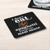 Ich esse Spaghetti nicht ohne die Fleischsauce Rechteckiger Pappuntersetzer (angewinkelt)