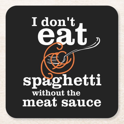 Ich esse Spaghetti nicht ohne die Fleischsauce Rechteckiger Pappuntersetzer (Vorderseite)