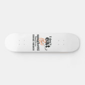 Ich esse Spaghetti nicht ohne die Fleischsauce Skateboard (Horizontal)