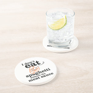 Ich esse Spaghetti nicht ohne die Fleischsauce Untersetzer