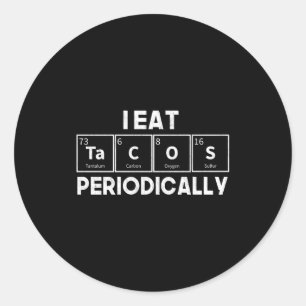 Ich esse Tacos periodisch Chemie Wissenschaft Wort Runder Aufkleber