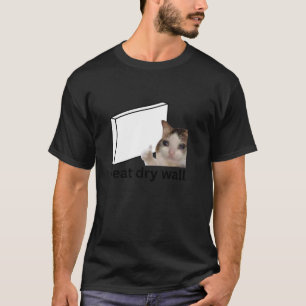 Ich esse trocken Wall Funny verflucht Cry Meme T S T-Shirt
