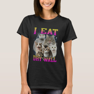 Ich esse Trockenmauer Lustiges Dank Cat Meme 90er T-Shirt