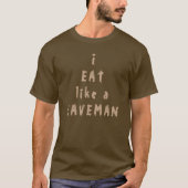 Ich esse wie ein Caveman-T - Shirt (Vorderseite)
